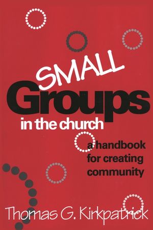 Small Groups in the Church: A Handbook for Creating Community image number 0