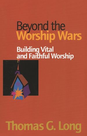 Beyond the Worship Wars: Building Vital and Faithful Worship image number 0