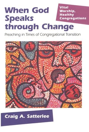 When God Speaks through Change: Preaching in Times of Congregational Transition image number 0