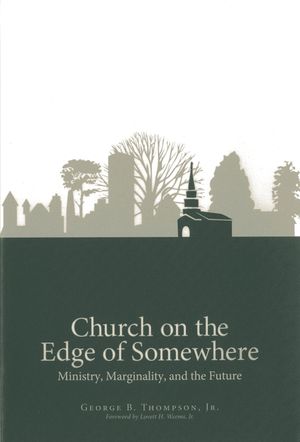 Church on the Edge of Somewhere: Ministry, Marginality, and the Future image number 0