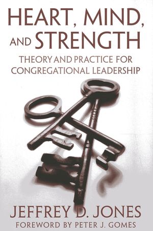 Heart, Mind, and Strength: Theory and Practice for Congregational Leadership image number 0