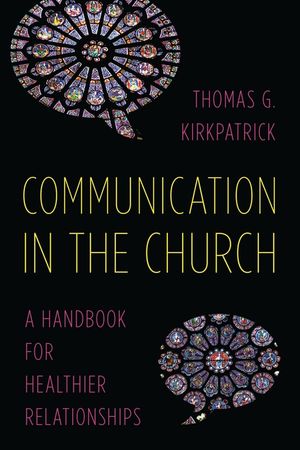 Communication in the Church: A Handbook for Healthier Relationships image number 0