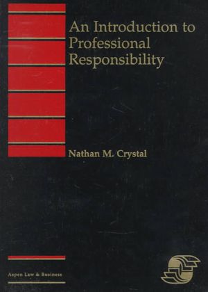 An Introduction to Professional Responsibility (Aspen Student Treatise Series) image number 0