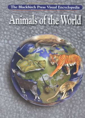 Blackbirch Visual Encyclopedia: Animals of the World image number 0