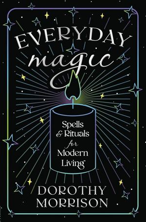 Everyday Magic: Spells & Rituals for Modern Living image number 0