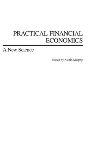 Practical Financial Economics: A New Science image number 0