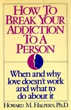 How to Break Your Addiction to a Person image number 0