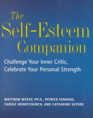 Self-Esteem Companion : Simple Exercises to Help You Challenge Your Inner Critic and Celebrate Your Personal Strengths image number 0