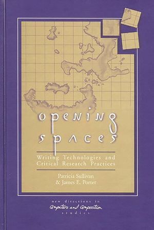 Opening Spaces: Writing Technologies and Critical Research Practices image number 0