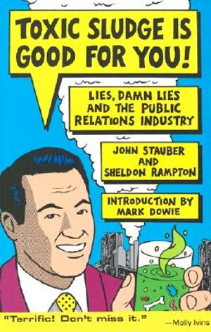 Toxic Sludge Is Good for You: Lies, Damn Lies and the Public Relations Industry image number 0