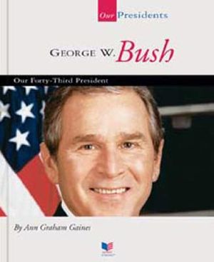 George W. Bush: Our Forty-Third President image number 0