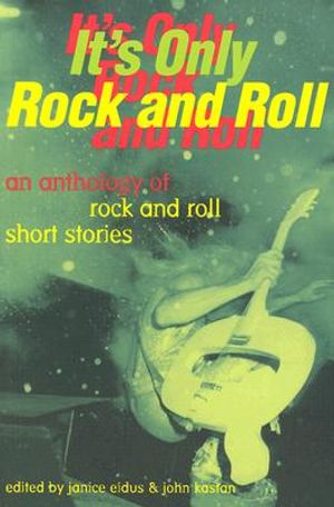 It's Only Rock and Roll: An Anthology of Rock and Roll Short Stories image number 0