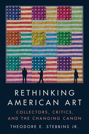 Rethinking American Art: Collectors, Critics, and the Changing Canon image number 0