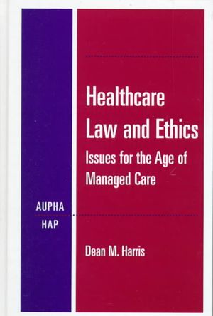 Healthcare Law and Ethics: Issues for the Age of Managed Care image number 0