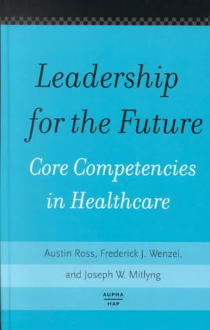 Leadership for the Future: Core Competencies in Healthcare image number 0