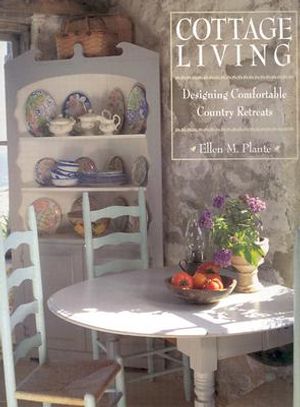 Cottage Living: Creating Comfortable Country Retreats image number 0