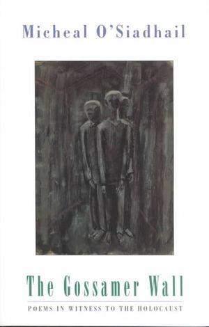 Gossamer Wall : Poems in Witness to the Holocaust image number 0