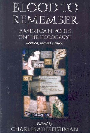 Blood to Remember: American Poets on the Holocaust (Revised 2nd Edition) image number 0