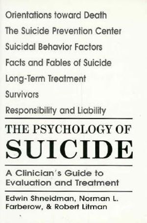 The Psychology of Suicide: A Clinician's Guide to Evaluation and Treatment image number 0