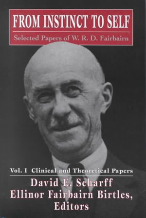 From Instinct to Self: Selected Papers of W. R. D. Fairbairn image number 0