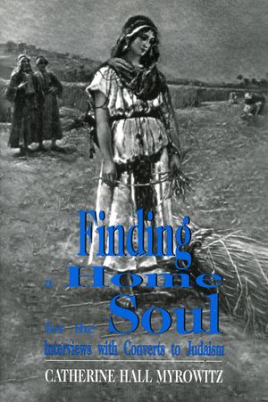 Finding a Home for the Soul: Interviews with Converts to Judaism image number 0
