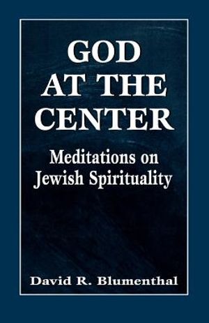God at the Center: Meditations on Jewish Spirituality image number 0