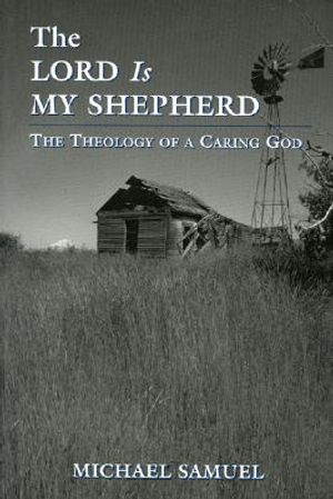 The Lord Is My Shepherd: The Theology of a Caring God image number 0