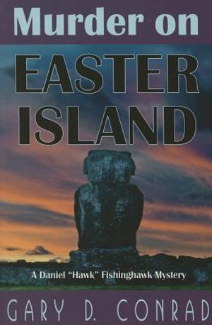 Murder on Easter Island: A Daniel "Hawk" Fishinghawk Mystery image number 0