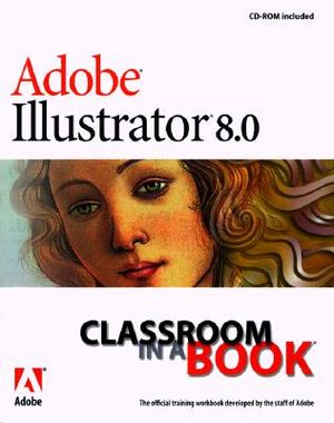 Adobe Illustrator 8.0 [With Files Which Accompany Each Lesson & Guide Readers] image number 0