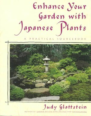 Enhance Your Garden with Japanese Plants: A Practical Sourcebook image number 0