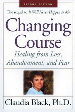 Changing Course: Healing from Loss, Abandonment, and Fear image number 0