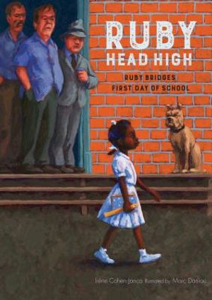 Ruby, Head High: Ruby Bridge's First Day of School image number 0