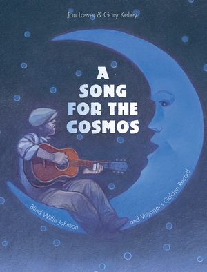 A Song for the Cosmos: Blind Willie Johnson and Voyager's Golden Record image number 0