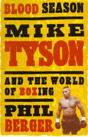 Blood Season: Mike Tyson and the World of Boxing Second Edition image number 0