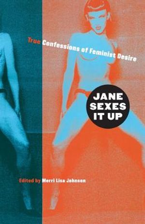 Jane Sexes It Up: True Confessions of Feminist Desire image number 0