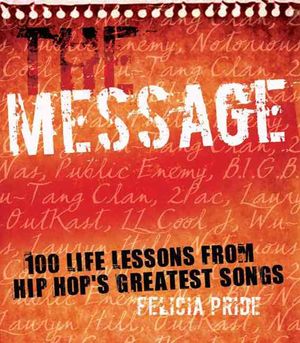 The Message: 100 Life Lessons from Hip-Hop's Greatest Songs image number 0