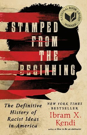 Stamped from the Beginning: The Definitive History of Racist Ideas in America image number 0