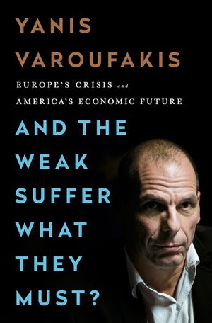 And the Weak Suffer What They Must?: Europe's Crisis and America's Economic Future image number 0