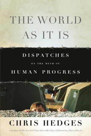 The World as It Is: Dispatches on the Myth of Human Progress image number 0