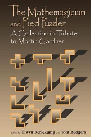 Mathemagician and Pied Puzzler: A Collection in Tribute to Martin Gardner image number 0