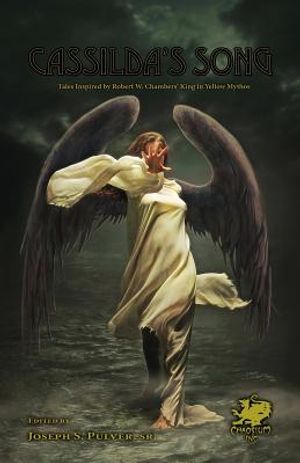 Cassilda's Song: Tales Inspired by Robert W. Chambers' King in Yellow Mythos image number 0