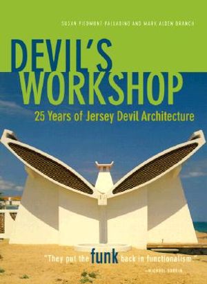 Devil's Workshop:: 25 Years of Jersey Devil Architecture image number 0