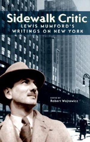 Sidewalk Critic: Lewis Mumford's Writings on New York image number 0