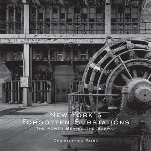 New York's Forgotten Substations: The Power Behind the Subway image number 0