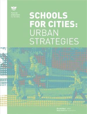 Schools for Cities: Urban Strategies: NEA Design Series image number 0