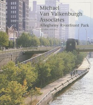 Michael Van Valkenburgh Associates: Allegheny Riverfront Park image number 0