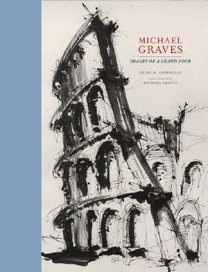 Michael Graves: Images of a Grand Tour image number 0