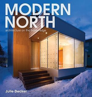Modern North: Architecture on the Frozen Edge image number 0