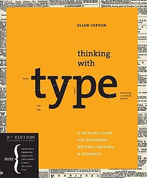 Thinking with type: A Critical Guide for Designers, Writers, Editors, & Students image number 0