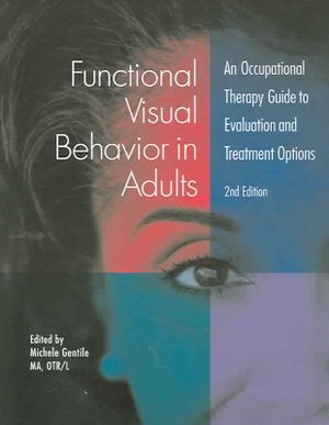 Functional Visual Behavior in Adults: An Occupational Therapy Guide to Evaluation and Treatment Options image number 0